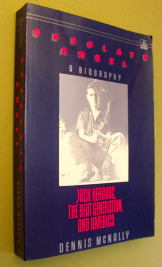 Desolate Angel: Jack Kerouac, the Beat Generation, and America - 5663