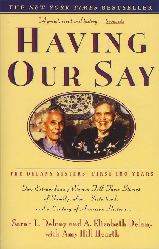 Having Our Say: The Delany Sisters' First 100 Years - 7030