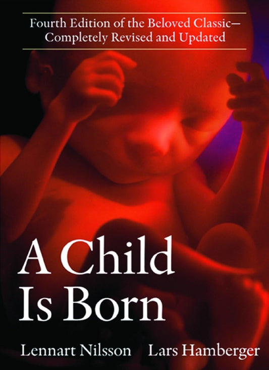 A Child Is Born: Fourth Edition of the Beloved Classic--Completely Revised and Updated - 2168