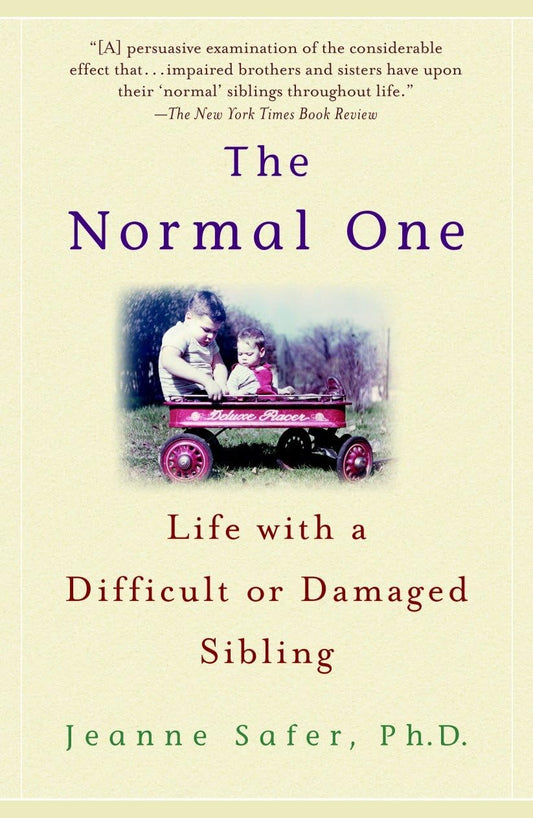 The Normal One: Life with a Difficult or Damaged Sibling - 1888