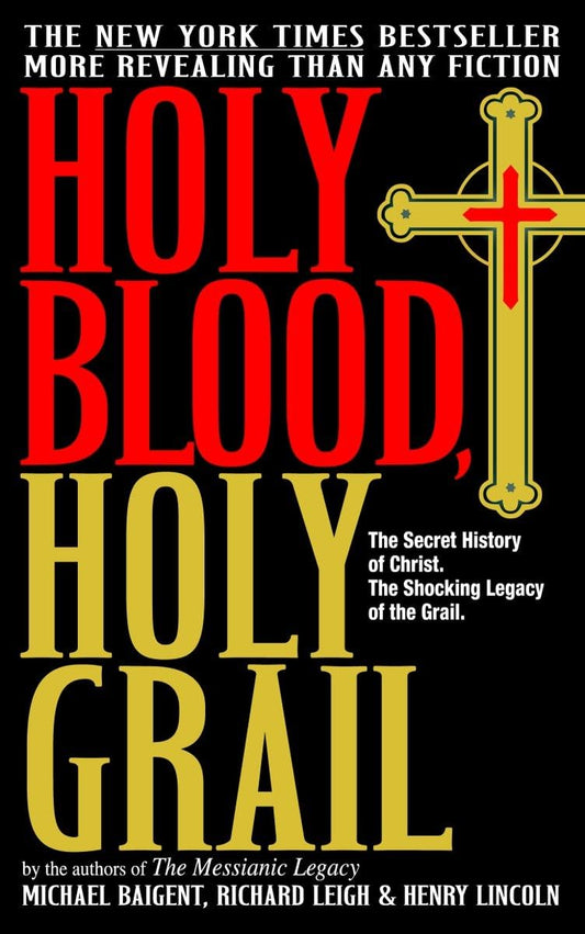 Holy Blood, Holy Grail: The Secret History of Christ & The Shocking Legacy of the Grail - 8734