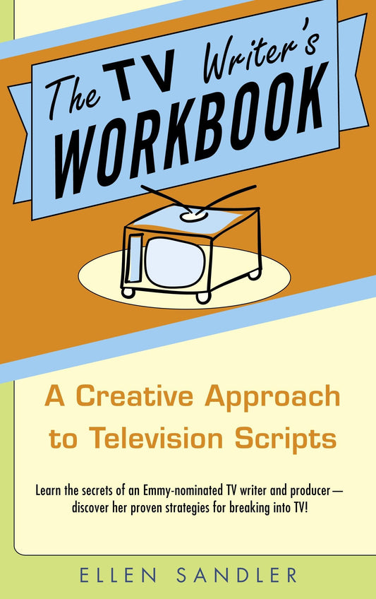 The TV Writer's Workbook: A Creative Approach To Television Scripts - 186