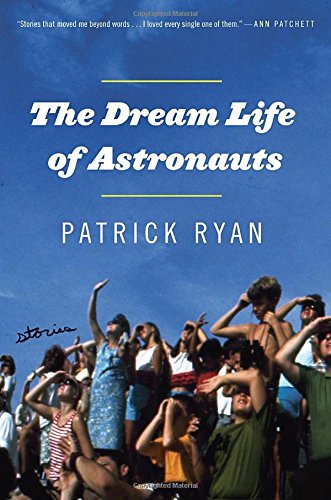 The Dream Life of Astronauts: Stories