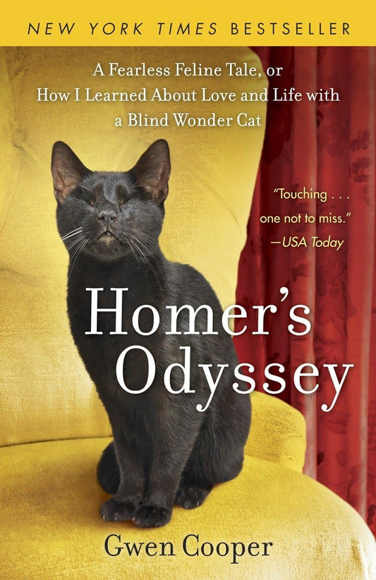 Homer's Odyssey: A Fearless Feline Tale, or How I Learned about Love and Life with a Blind Wonder Cat - 4832