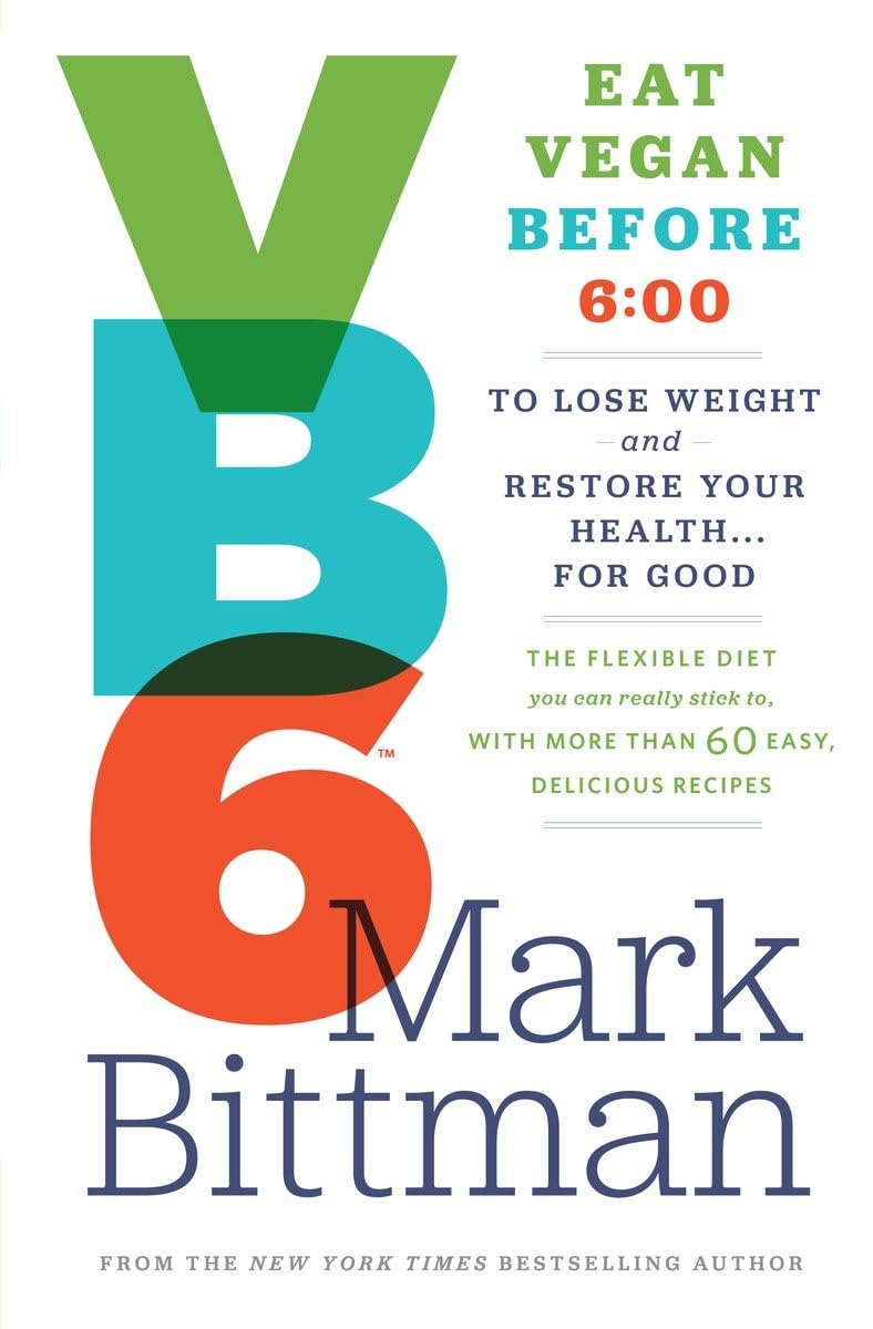 VB6: Eat Vegan Before 6:00 to Lose Weight and Restore Your Health . . . for Good - 2934