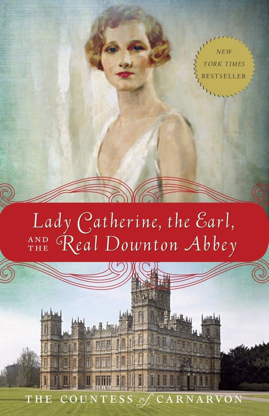 Lady Catherine, the Earl, and the Real Downton Abbey - 3612
