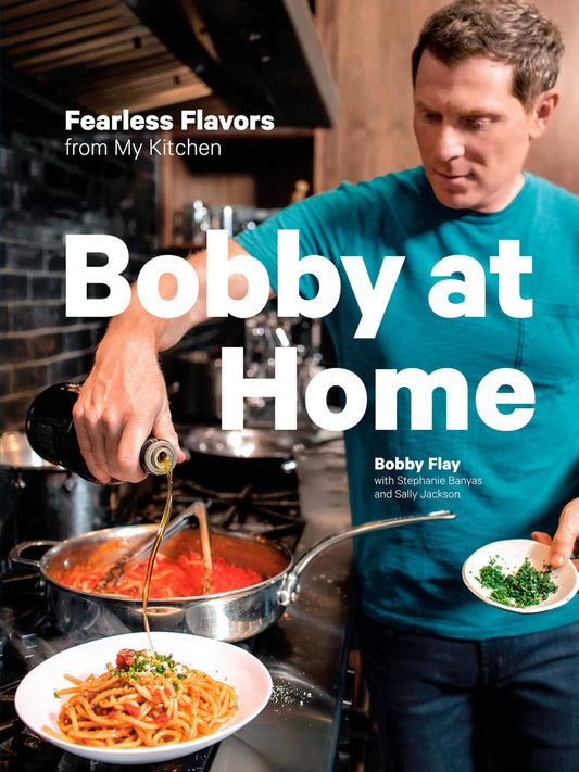 Bobby at Home: Fearless Flavors from My Kitchen: A Cookbook - 7879