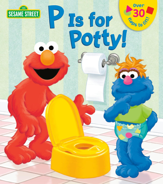 P is for Potty! (Sesame Street) (Lift-the-Flap) - 6385
