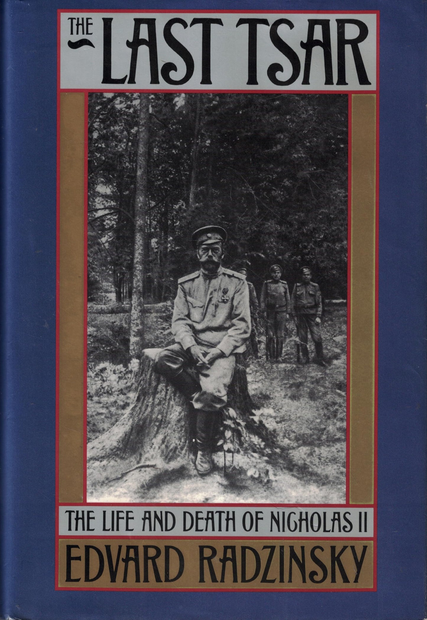 The Last Tsar: The Life and Death of Nicholas II