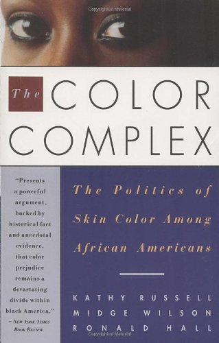 The Color Complex: The Politics of Skin Color Among African Americans