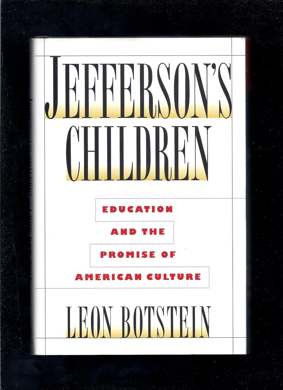 Jefferson's Children: Education and The Promise of American Culture - 6650