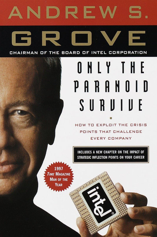 Only the Paranoid Survive: How to Exploit the Crisis Points That Challenge Every Company - 8243
