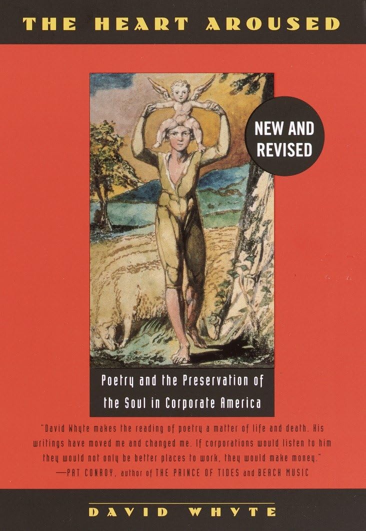 The Heart Aroused: Poetry and the Preservation of the Soul in Corporate America - 8528