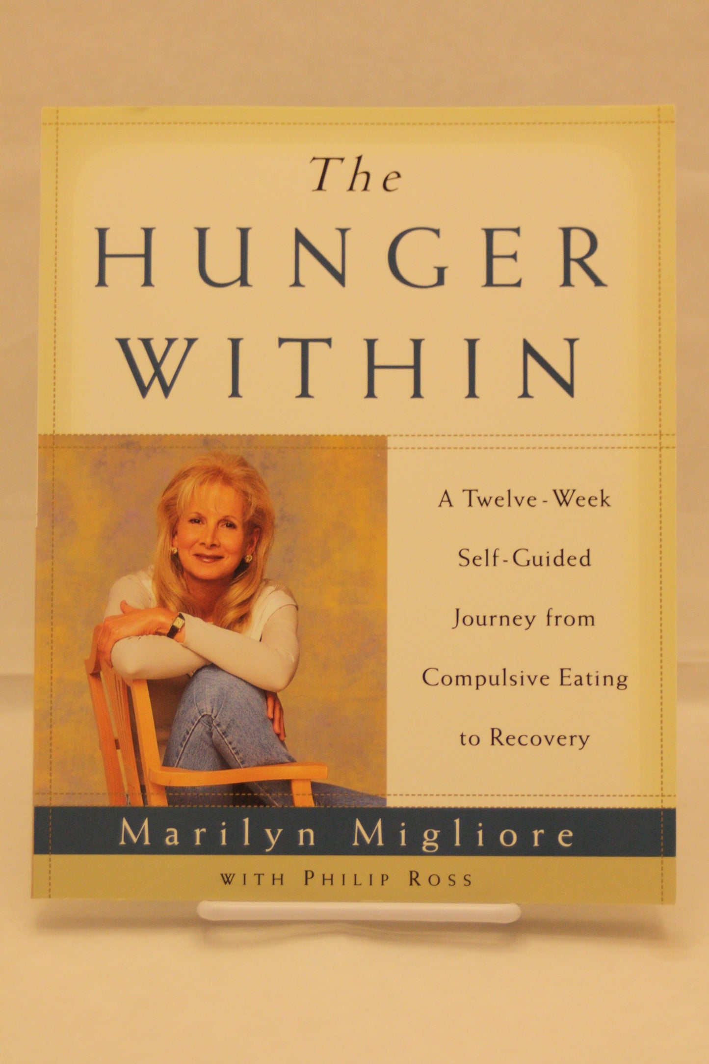 The Hunger Within: An Twelve Week Guided Journey from Compulsive Eating to Recovery
