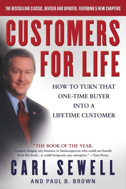 CUSTOMERS FOR LIFE: HOW TO TURN