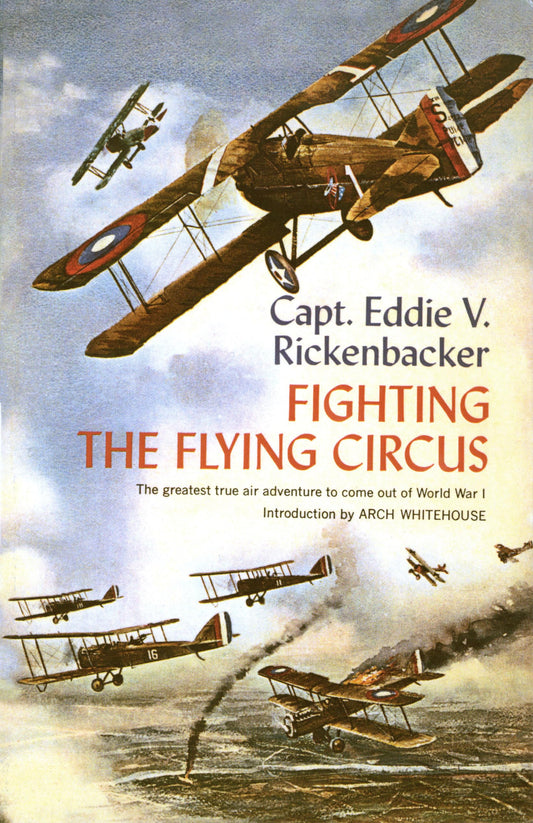 Fighting the Flying Circus: The Greatest True Air Adventure to Come out of World War I - 6505
