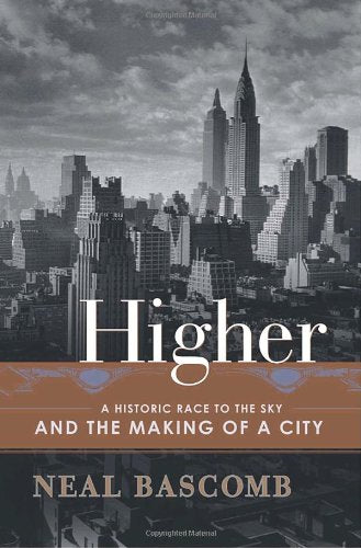 Higher: A Historic Race to the Sky and the Making of a City - 5046