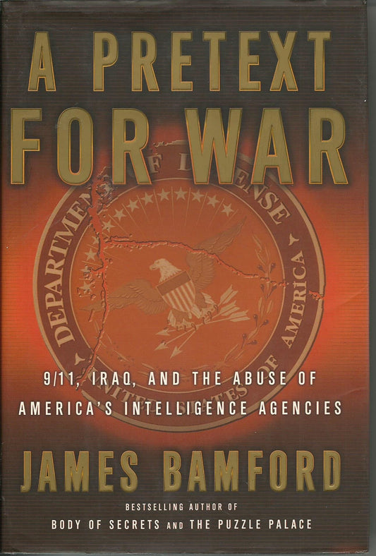 A Pretext for War: 9/11, Iraq, and the Abuse of America's Intelligence Agencies