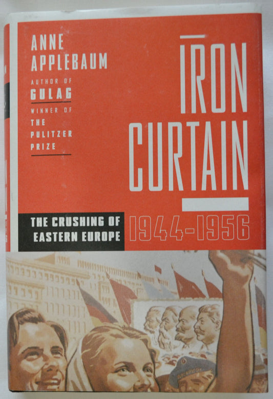 Iron Curtain: The Crushing of Eastern Europe, 1944-1956 - 1621
