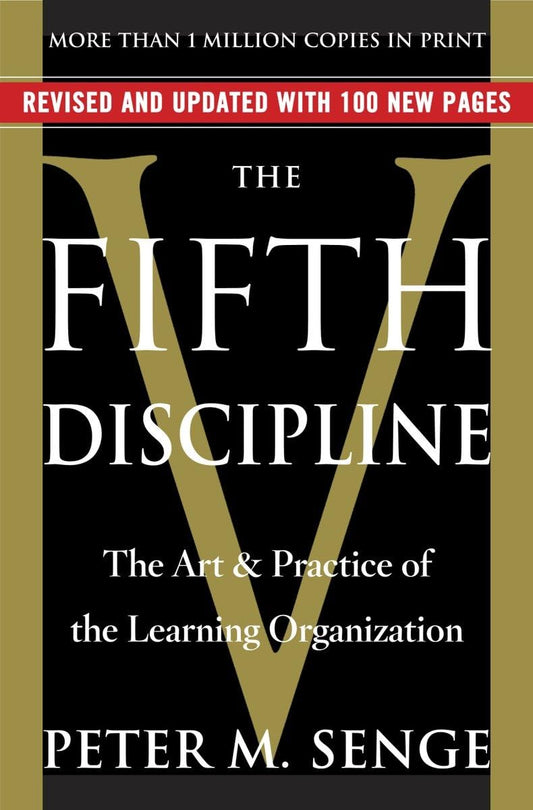 The Fifth Discipline: The Art & Practice of The Learning Organization - 7003