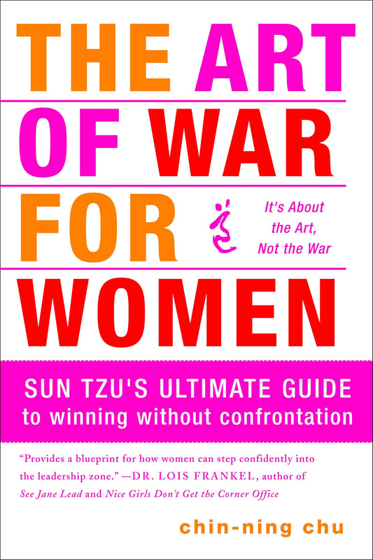 The Art of War for Women: Sun Tzu's Ultimate Guide to Winning Without Confrontation - 6190