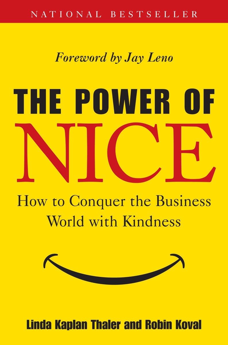 The Power of Nice: How to Conquer the Business World With Kindness - 2839