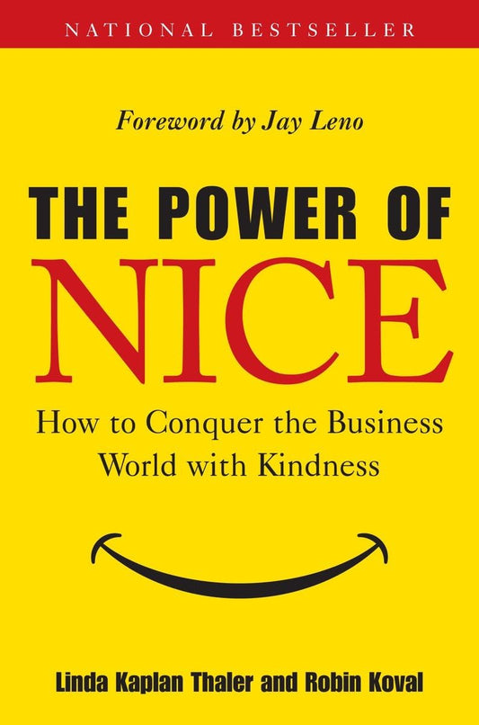 The Power of Nice: How to Conquer the Business World With Kindness - 2839