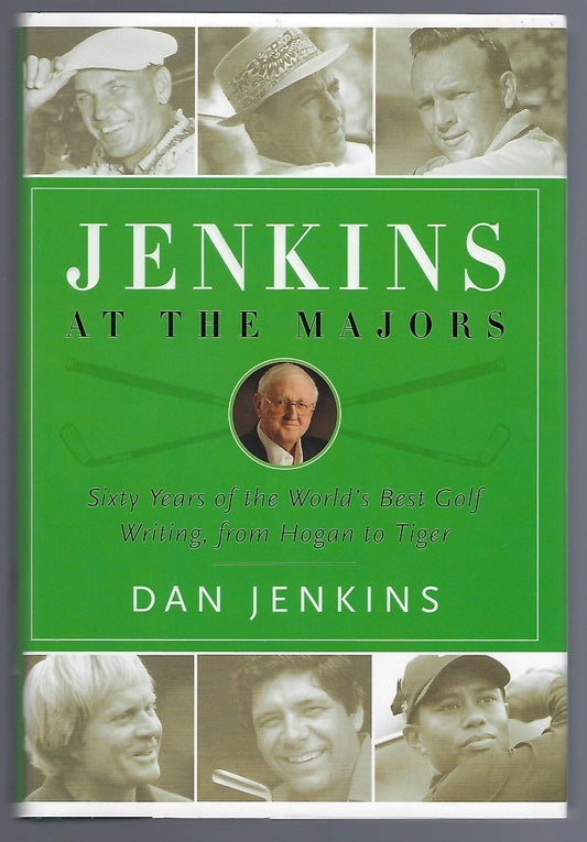 Jenkins at the Majors: Sixty Years of the World's Best Golf Writing, from Hogan to Tiger