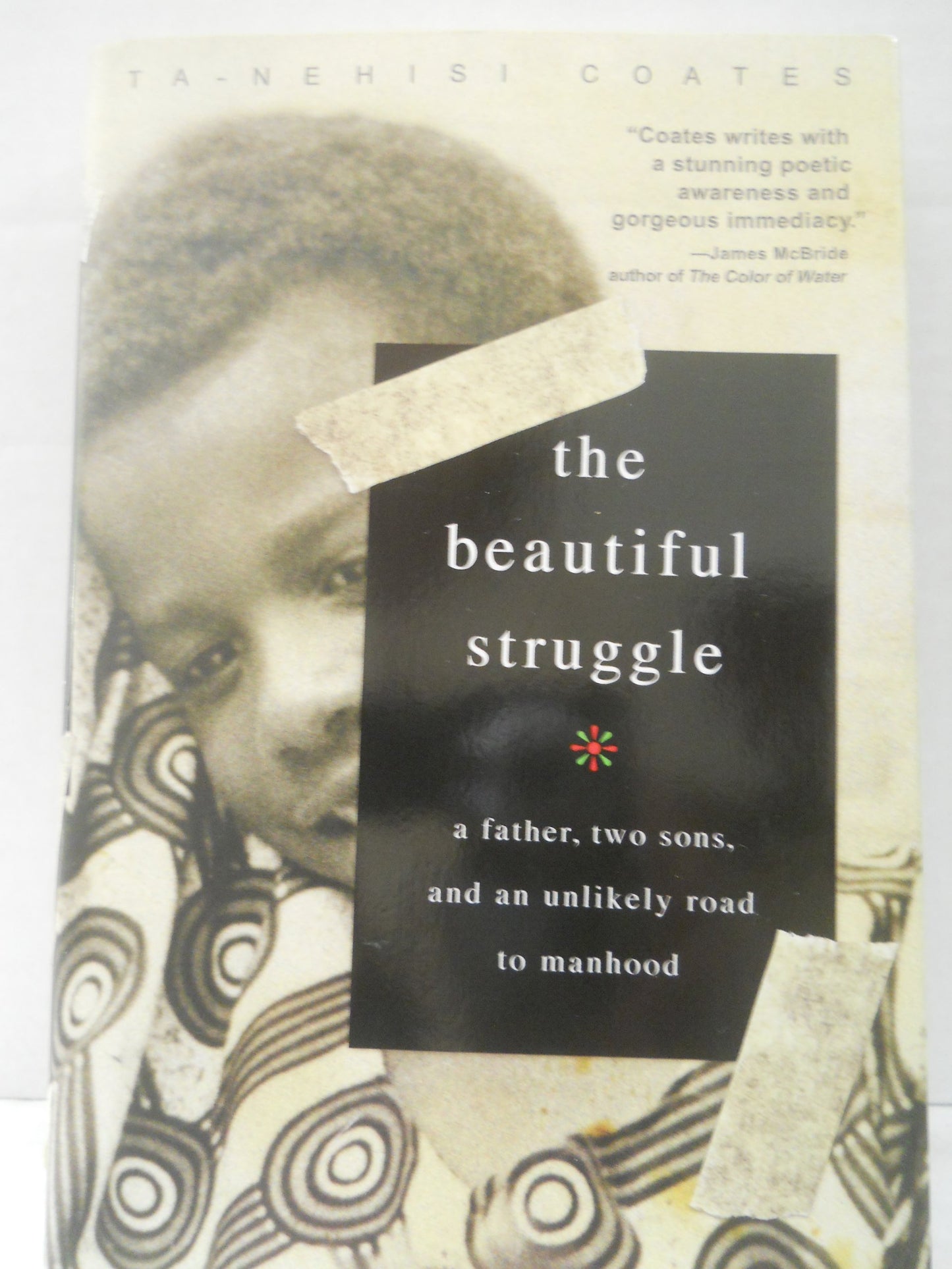 The Beautiful Struggle: A Father, Two Sons, and an Unlikely Road to Manhood
