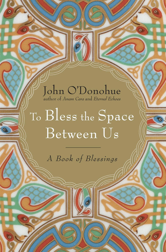To Bless the Space Between Us: A Book of Blessings - 2593