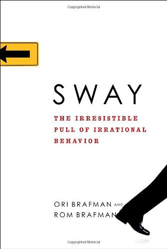 Sway: The Irresistible Pull of Irrational Behavior - 5830