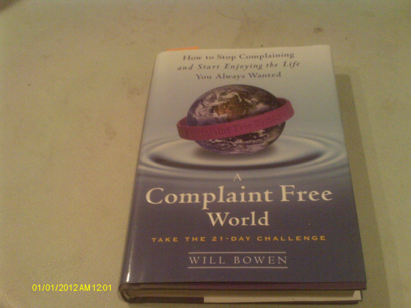 A COMPLAINT FREE WORLD: HOW TO S