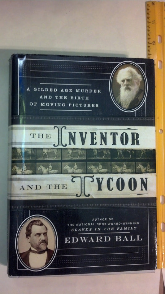 The Inventor and the Tycoon: A Gilded Age Murder and the Birth of Moving Pictures - 4600