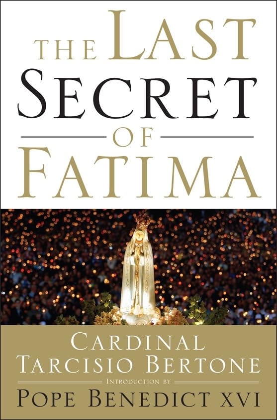 The Last Secret of Fatima: The Revelation of One of the Most Controversial Events in Catholic History