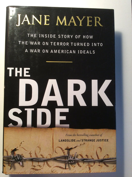The Dark Side: The Inside Story of How The War on Terror Turned into a War on American Ideals - 2885