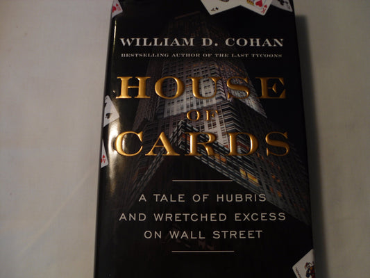 House of Cards: A Tale of Hubris and Wretched Excess on Wall Street - 6154