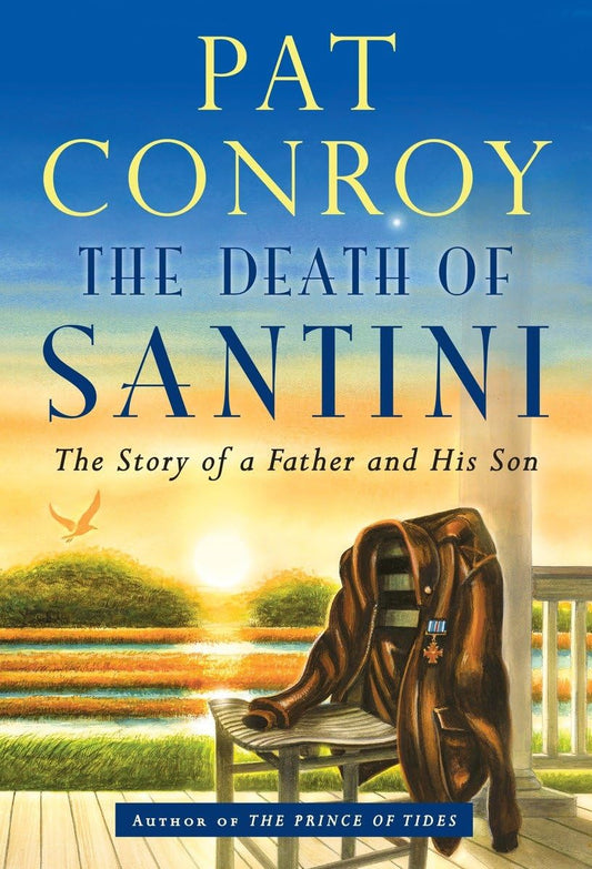 The Death of Santini: The Story of a Father and His Son - 8815