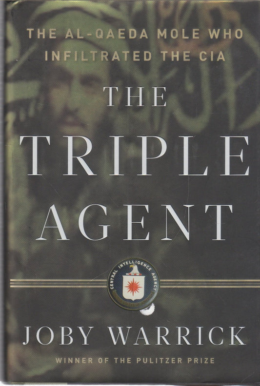The Triple Agent: The al-Qaeda Mole who Infiltrated the CIA - 8351