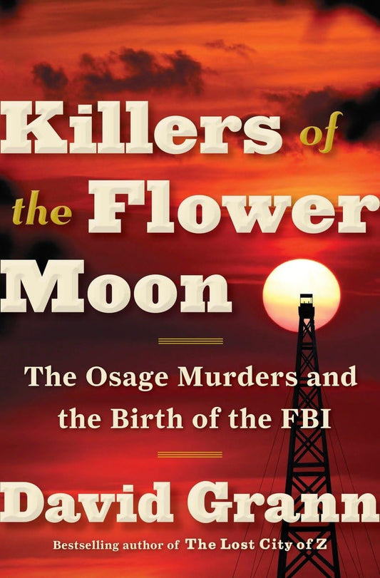 Killers of the Flower Moon: The Osage Murders and the Birth of the FBI - 5015