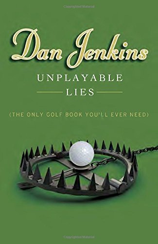 Unplayable Lies: (The Only Golf Book You'll Ever Need)