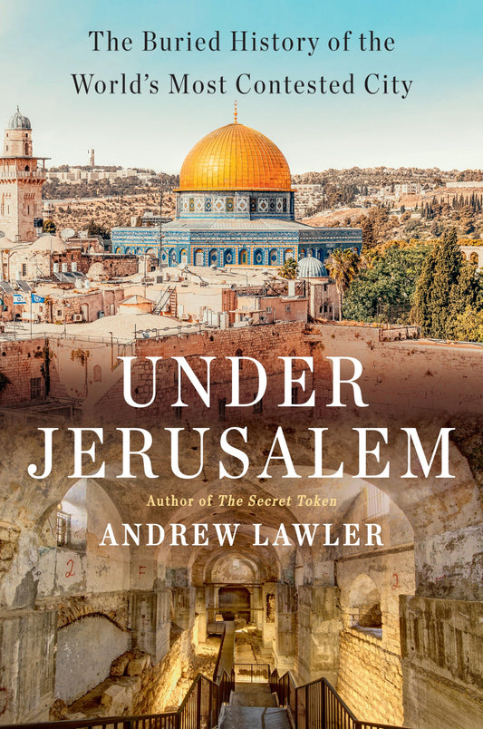Under Jerusalem: The Buried History of the World's Most Contested City - 1429
