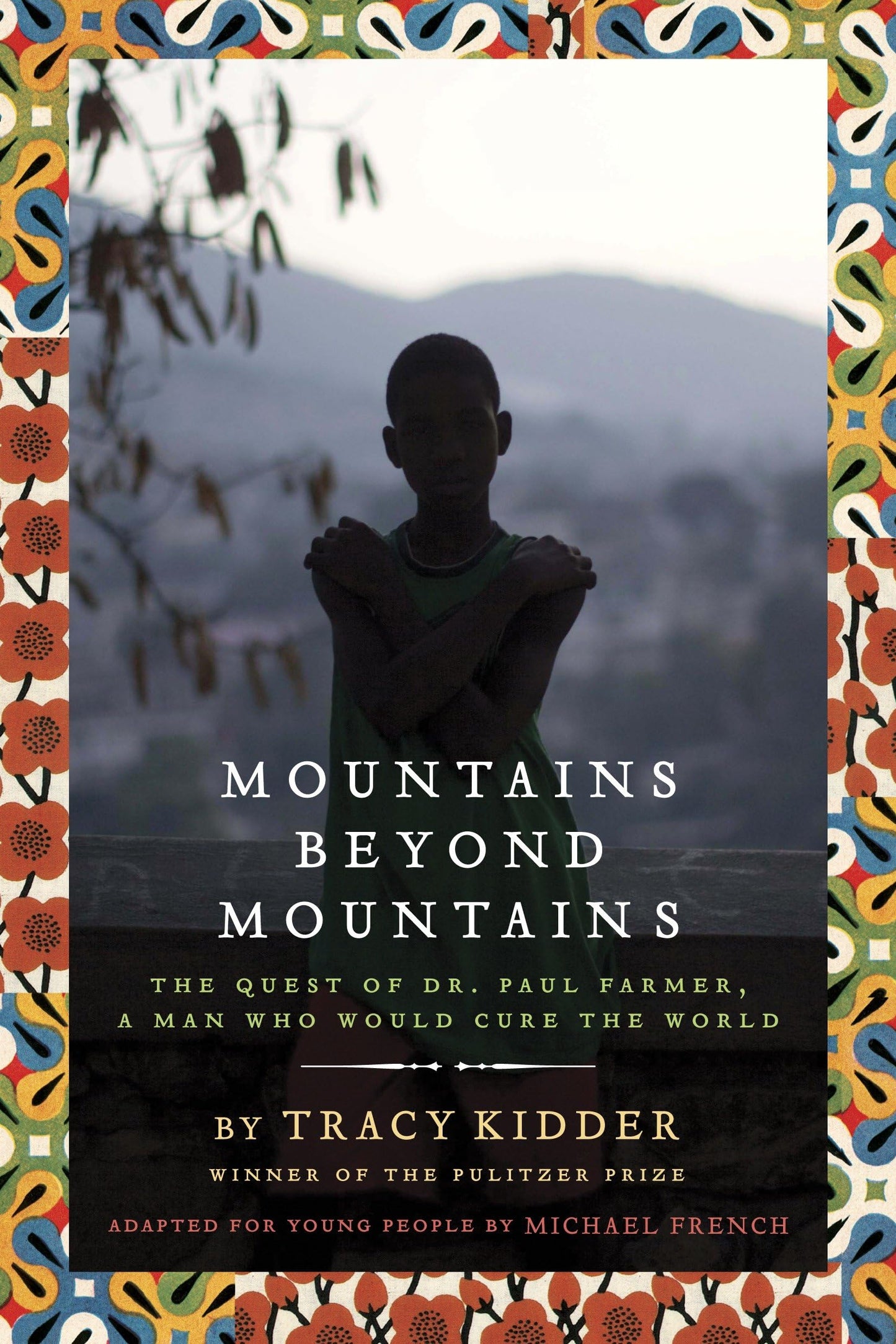 Mountains Beyond Mountains (Adapted for Young People): The Quest of Dr. Paul Farmer, A Man Who Would Cure the World - 2118