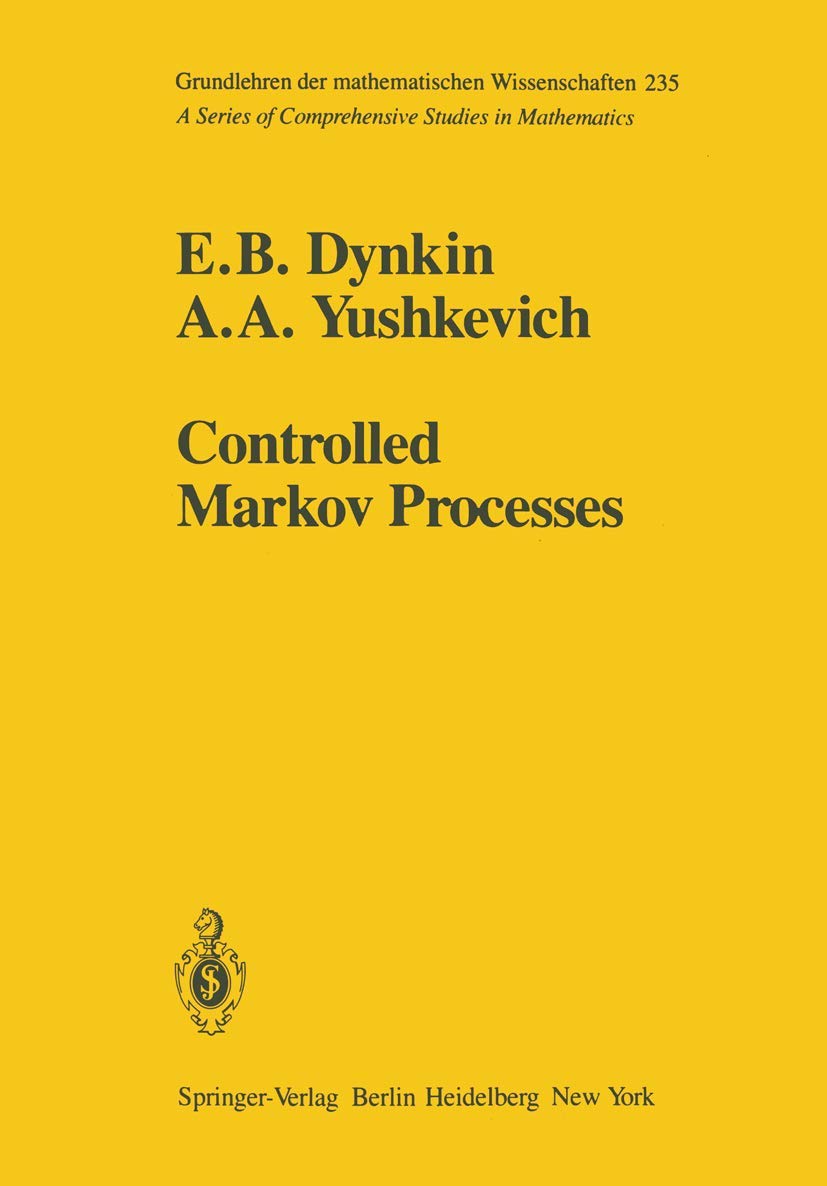 Controlled Markov Processes (Grundlehren der mathematischen Wissenschaften)