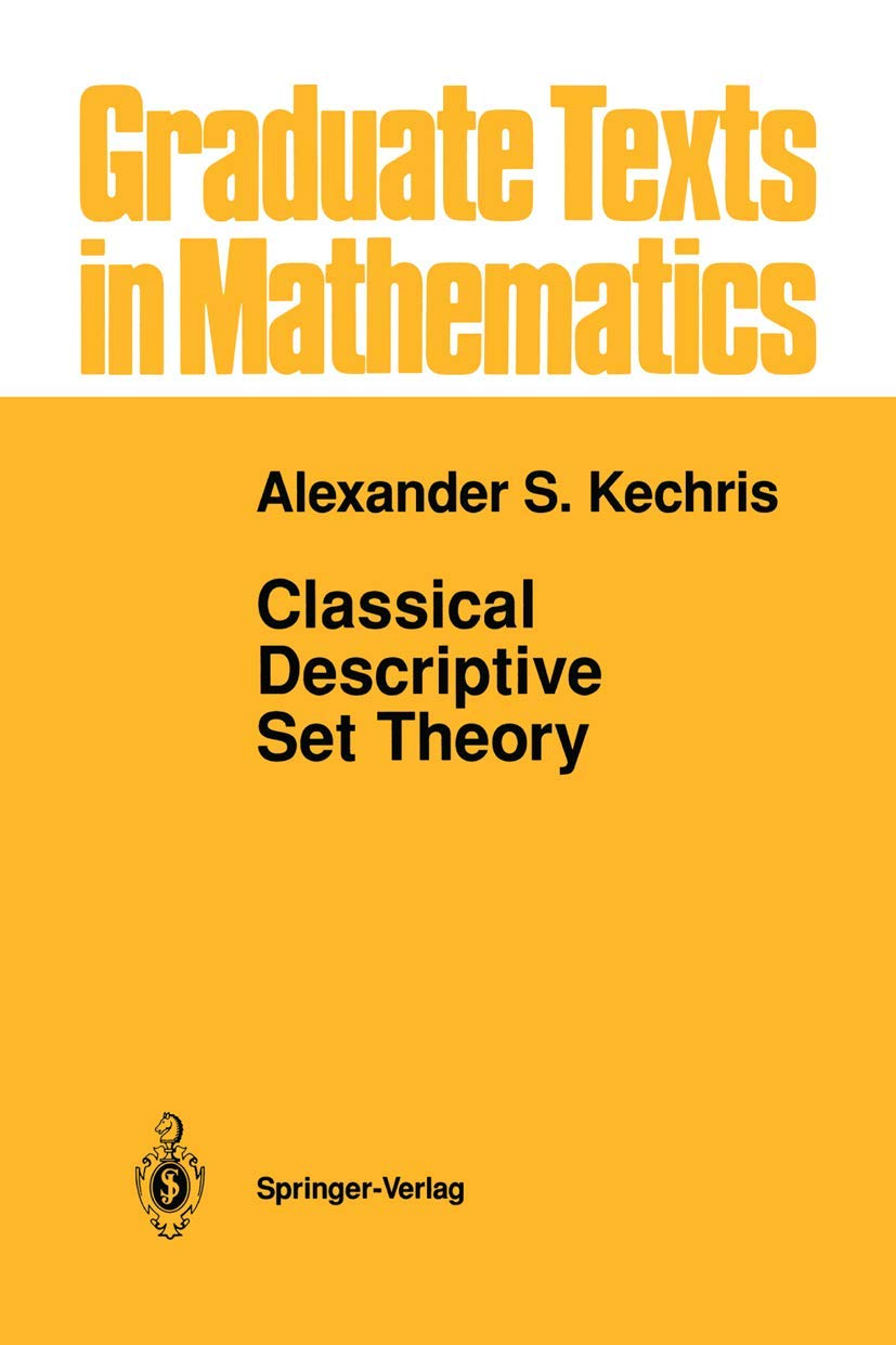 Classical Descriptive Set Theory (Graduate Texts in Mathematics, 156)
