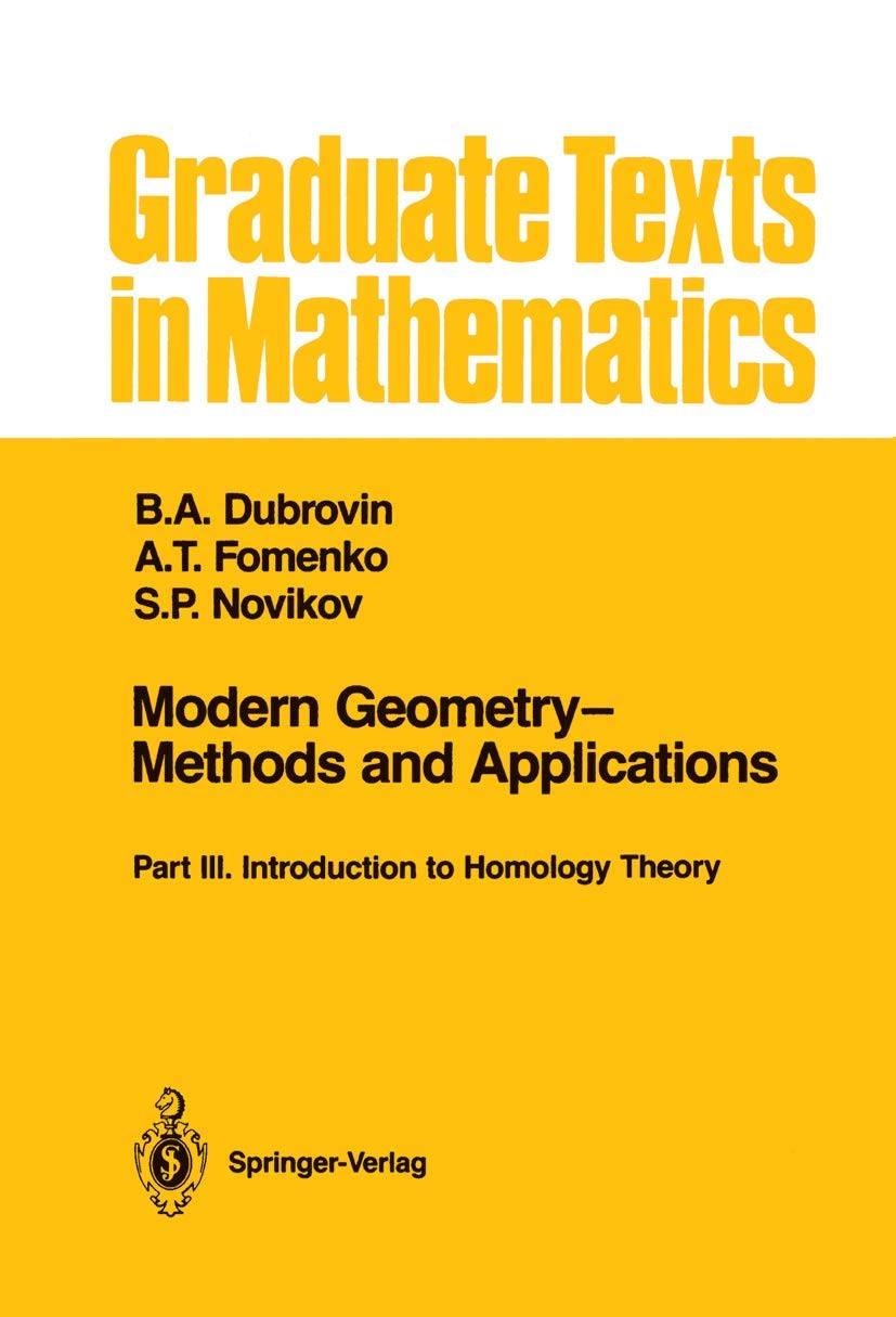 Modern Geometry―Methods and Applications: Part III: Introduction to Homology Theory (Graduate Texts in Mathematics, 124)