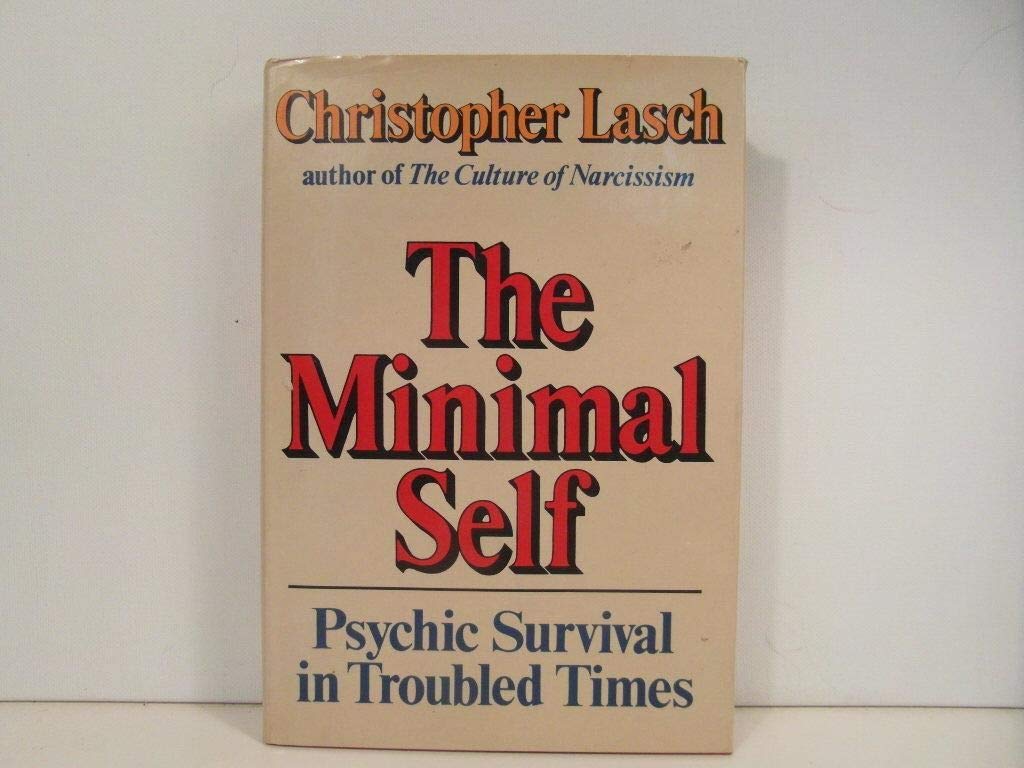 The Minimal Self: Psychic Survival in Troubled Times