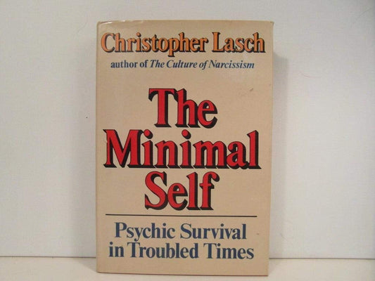 The Minimal Self: Psychic Survival in Troubled Times