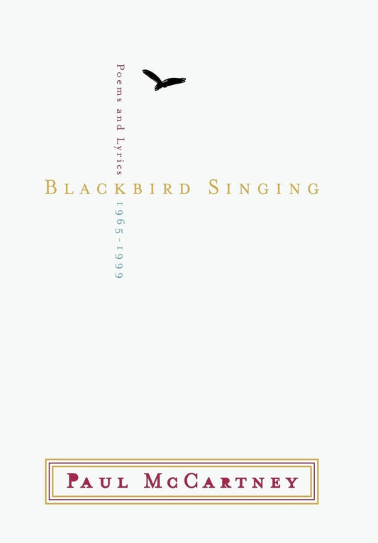 Blackbird Singing: Poems and Lyrics, 1965–1999