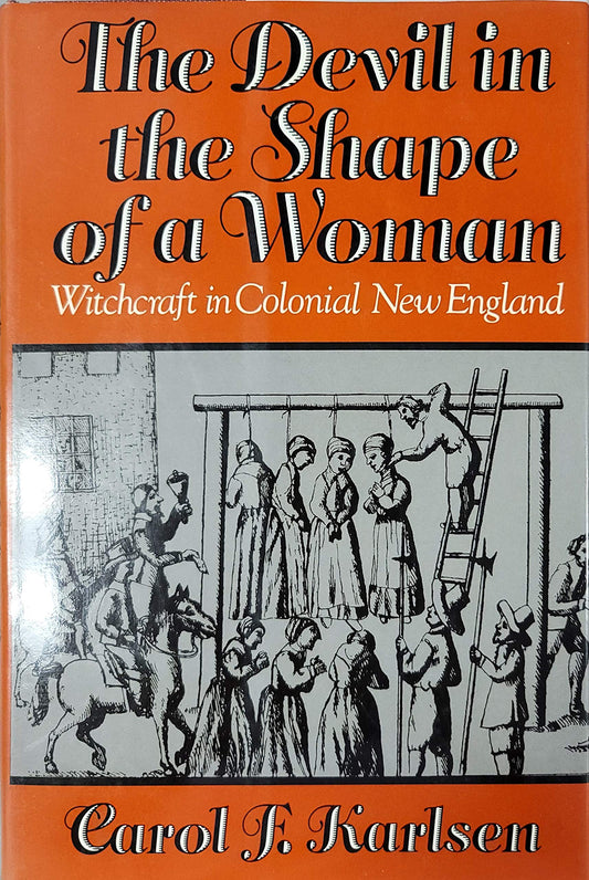 The Devil in the Shape of a Woman: Witchcraft in Colonial New England - 1653