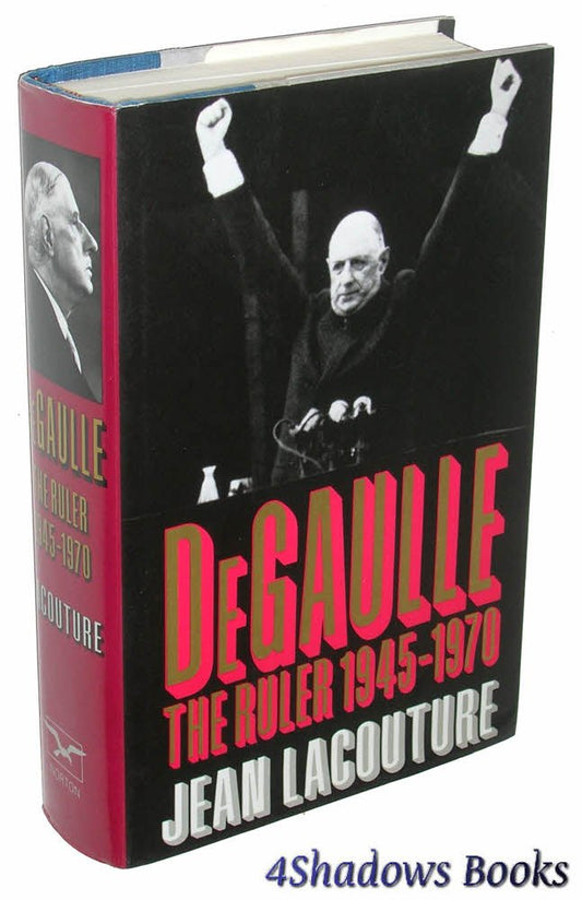 De Gaulle: The Ruler 1945-1970 - 4423